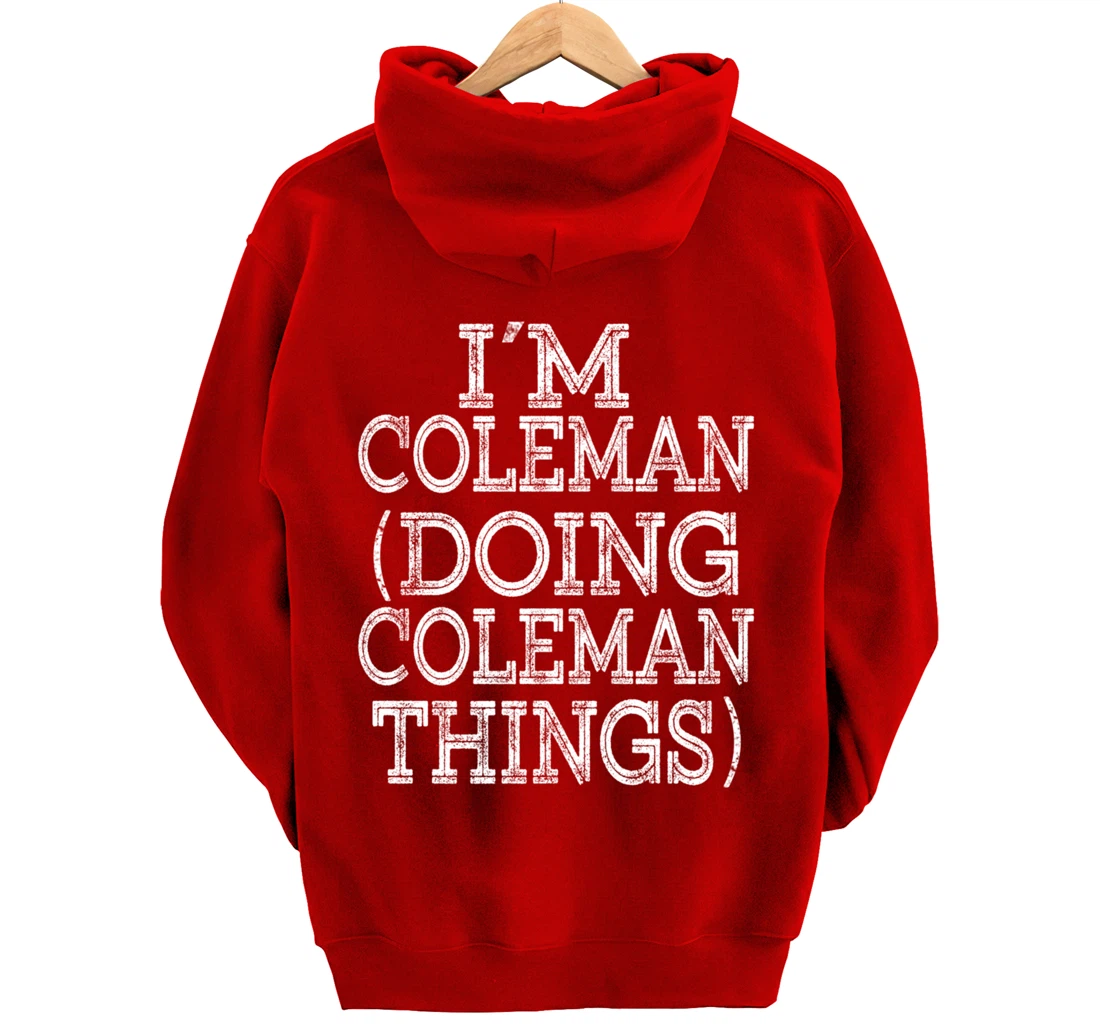 I'M COLEMAN DOING COLEMAN THINGS Family Reunion First Name Pullover Hoodie
