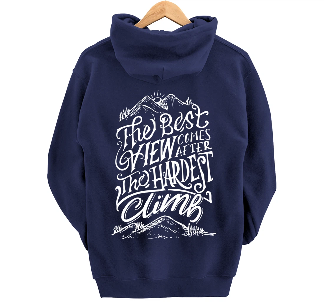 The Best View Comes After The Hardest Climb. Mountains Hike Pullover Hoodie