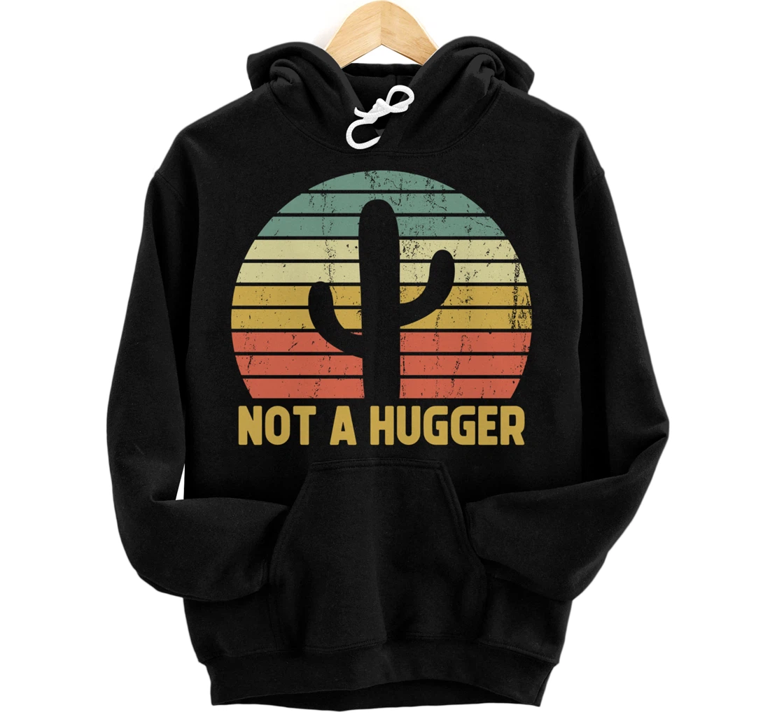 Not A Hugger Cactus Funny Introvert Vintage Gift Pullover Hoodie