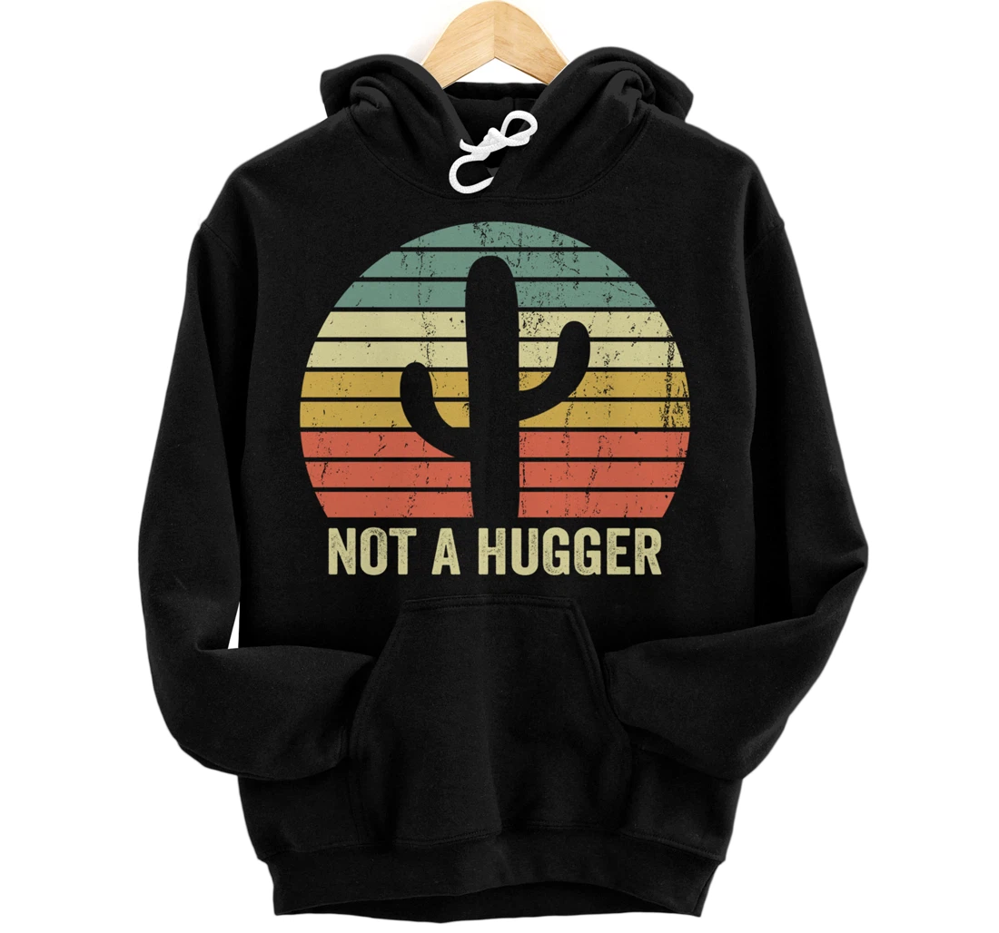 Funny Not A Hugger Cactus Introvert Sarcastic Gift Pullover Hoodie