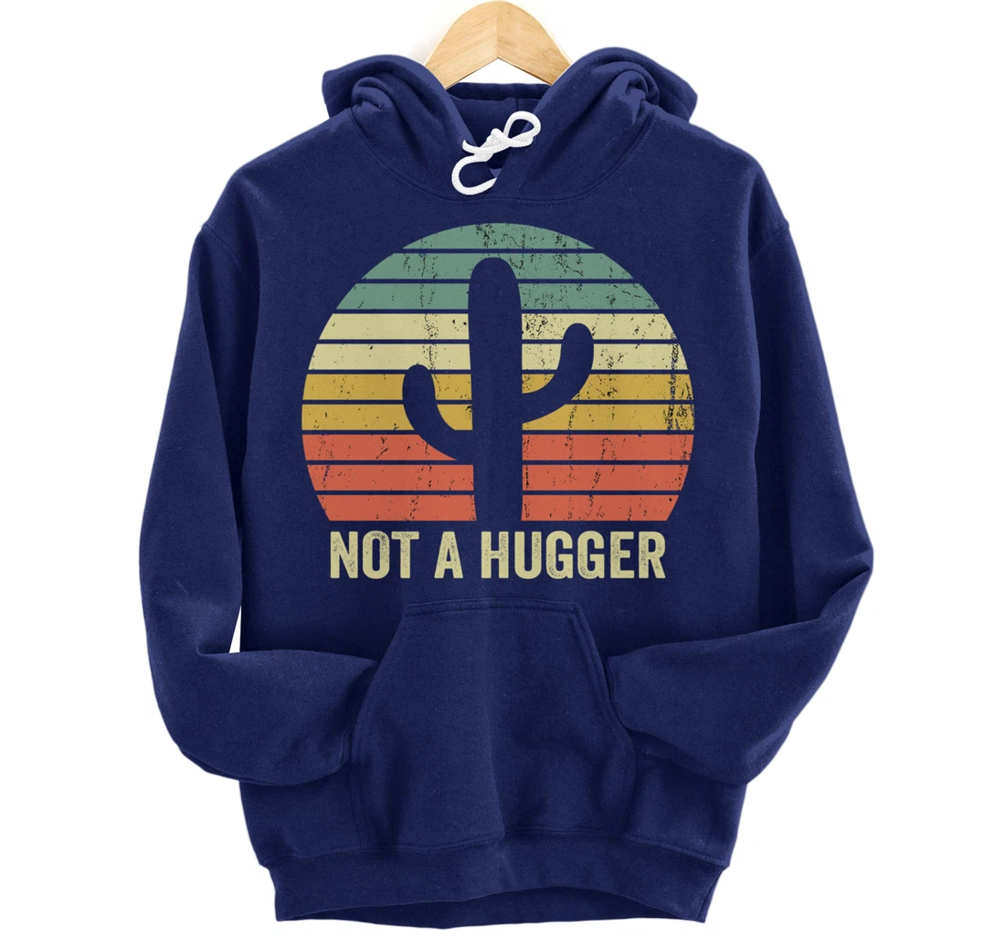 Funny Not A Hugger Cactus Introvert Sarcastic Gift Pullover Hoodie