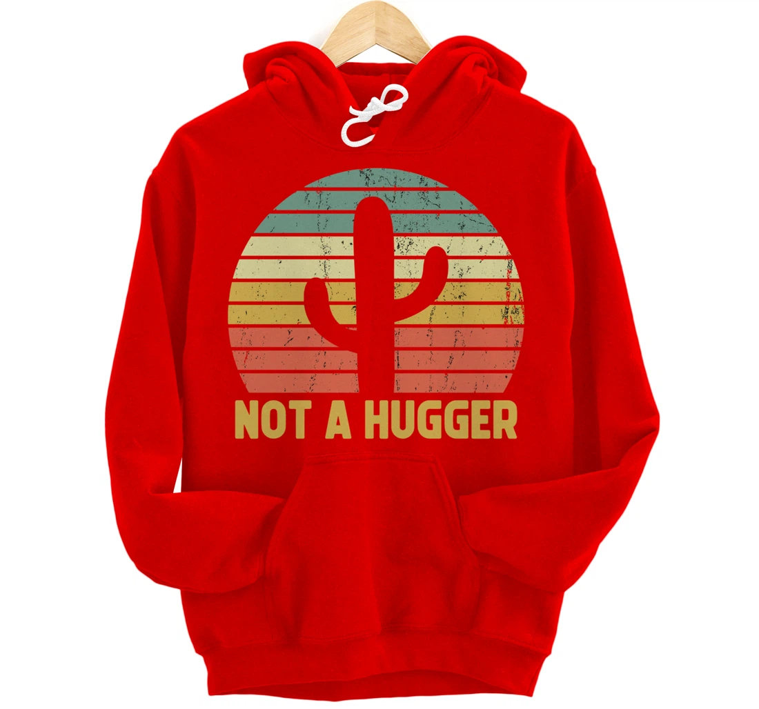 Not A Hugger Cactus Funny Introvert Vintage Gift Pullover Hoodie