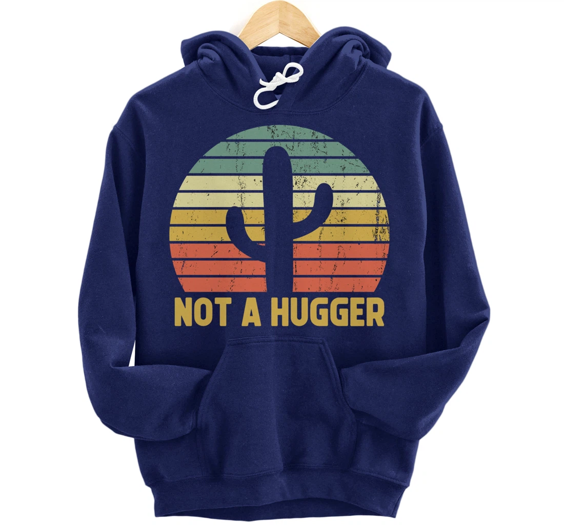 Not A Hugger Cactus Funny Introvert Vintage Gift Pullover Hoodie