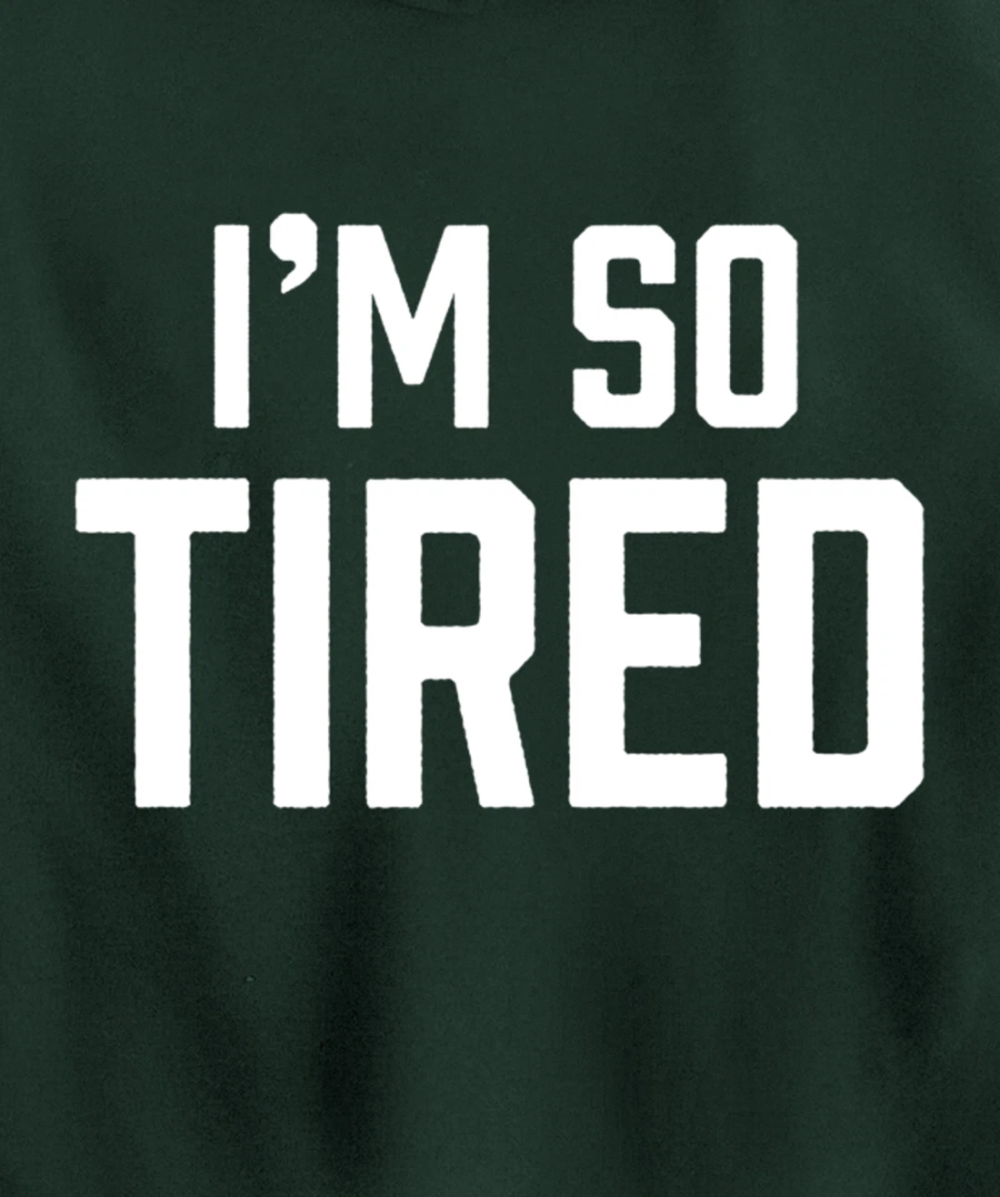 I'm So Tired Funny Sleepy Beat Child Complaint Humor Gift Pullover Hoodie
