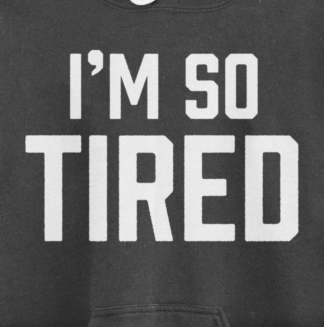 I'm So Tired Funny Sleepy Beat Child Complaint Humor Gift Pullover Hoodie