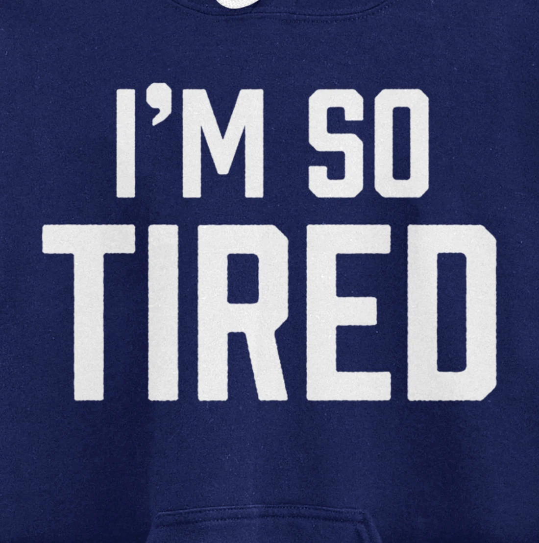 I'm So Tired Funny Sleepy Beat Child Complaint Humor Gift Pullover Hoodie