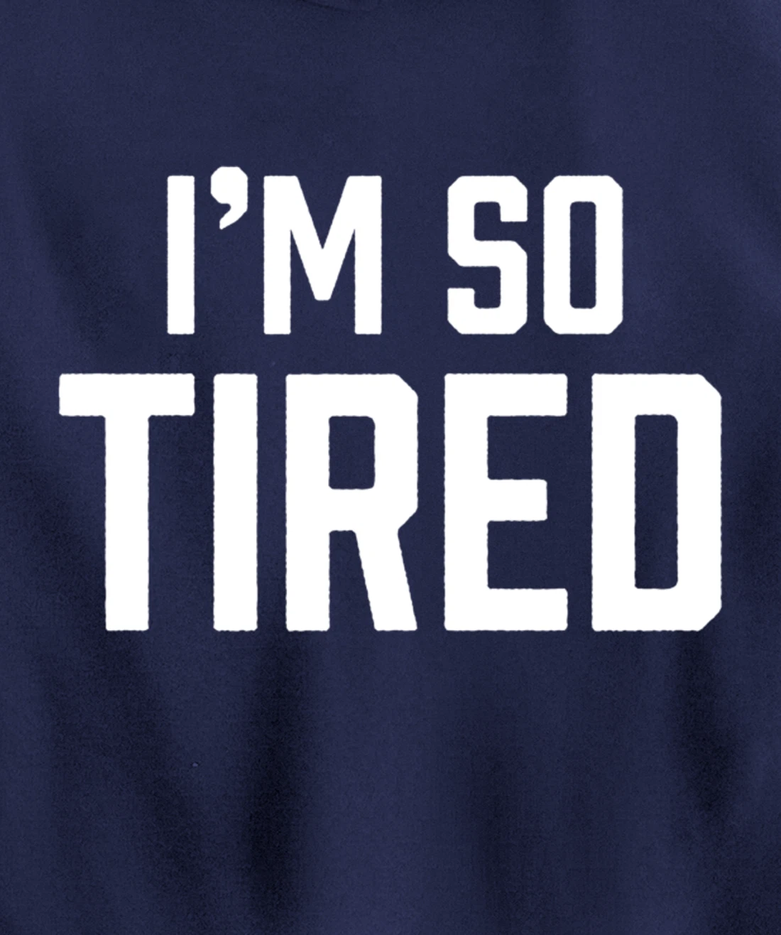 I'm So Tired Funny Sleepy Beat Child Complaint Humor Gift Pullover Hoodie