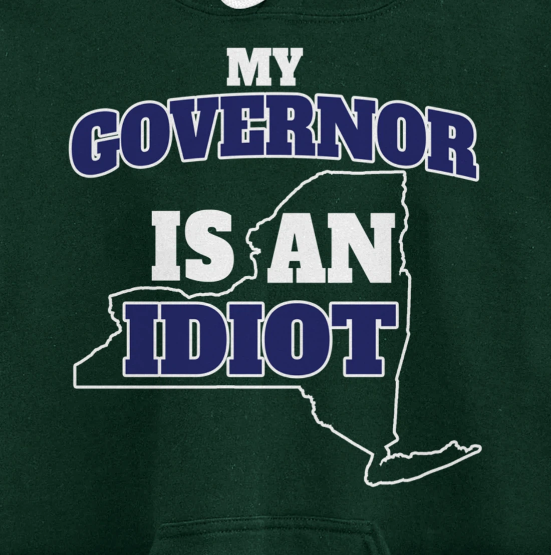 My Governor is An Idiot NY Cuomo Not My Governor Pullover Hoodie