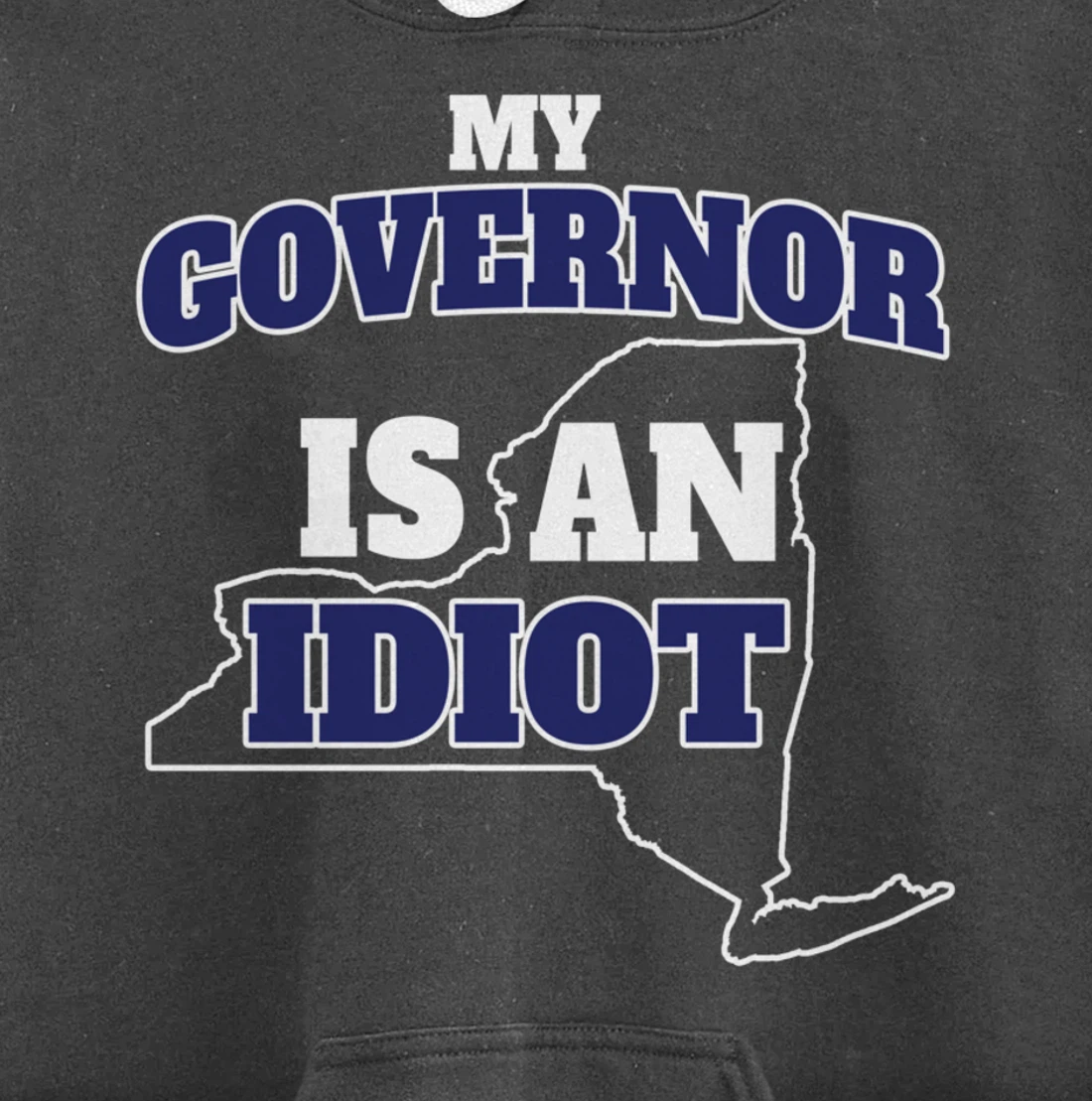 My Governor is An Idiot NY Cuomo Not My Governor Pullover Hoodie