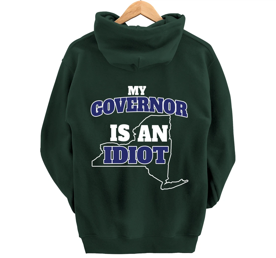 My Governor is An Idiot NY Cuomo Not My Governor Pullover Hoodie