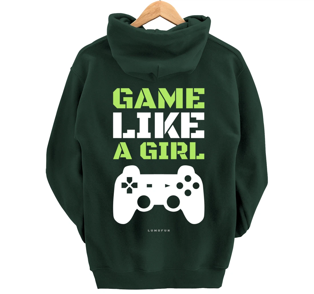 Funny Video Game Hoodie: Game Like A Girl. Pullover Hoodie