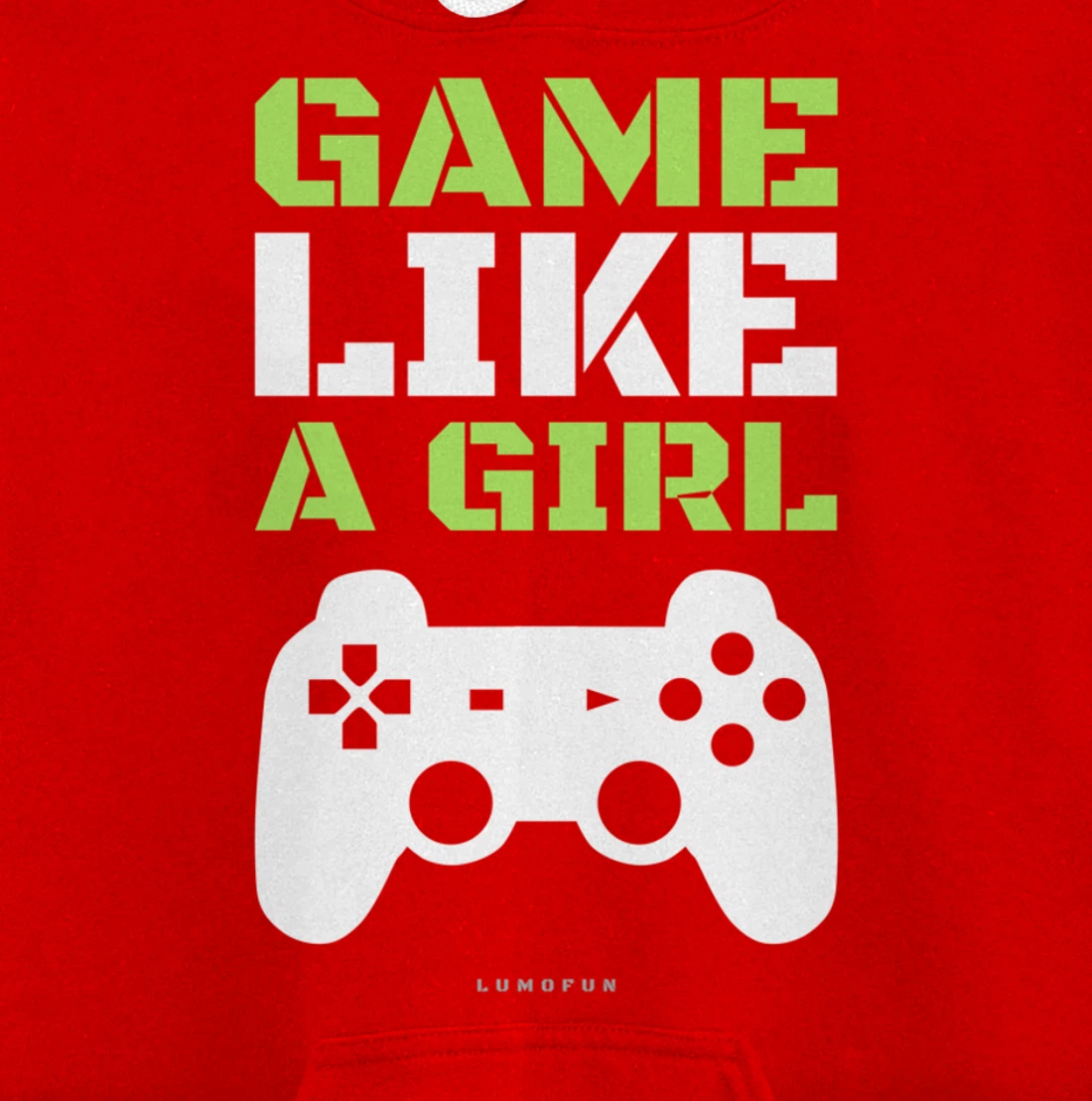 Funny Video Game Hoodie: Game Like A Girl. Pullover Hoodie