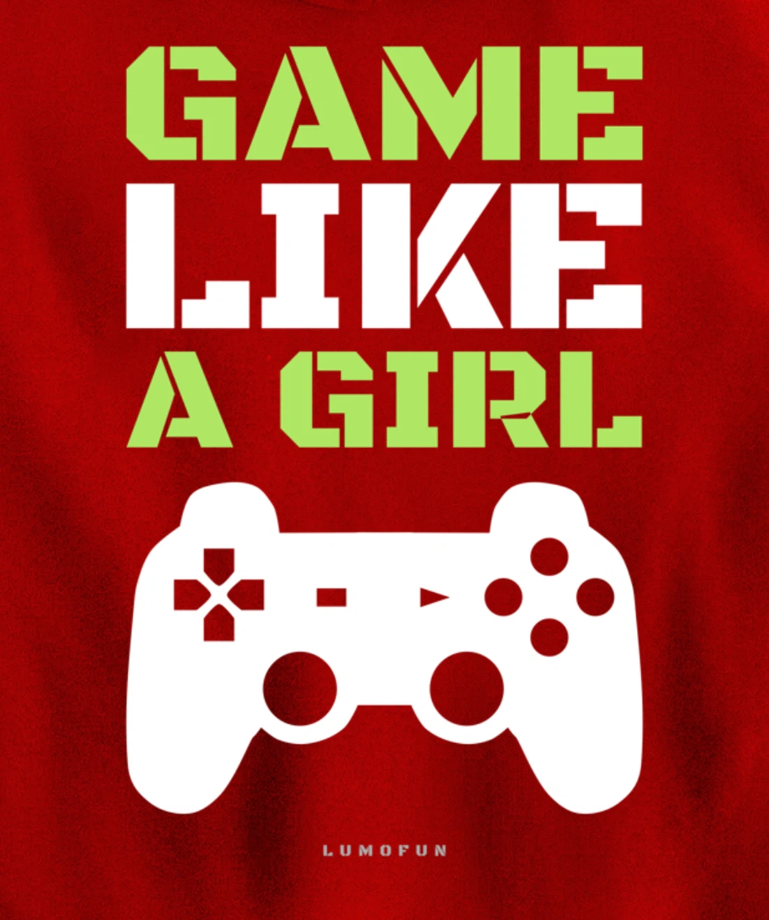 Funny Video Game Hoodie: Game Like A Girl. Pullover Hoodie