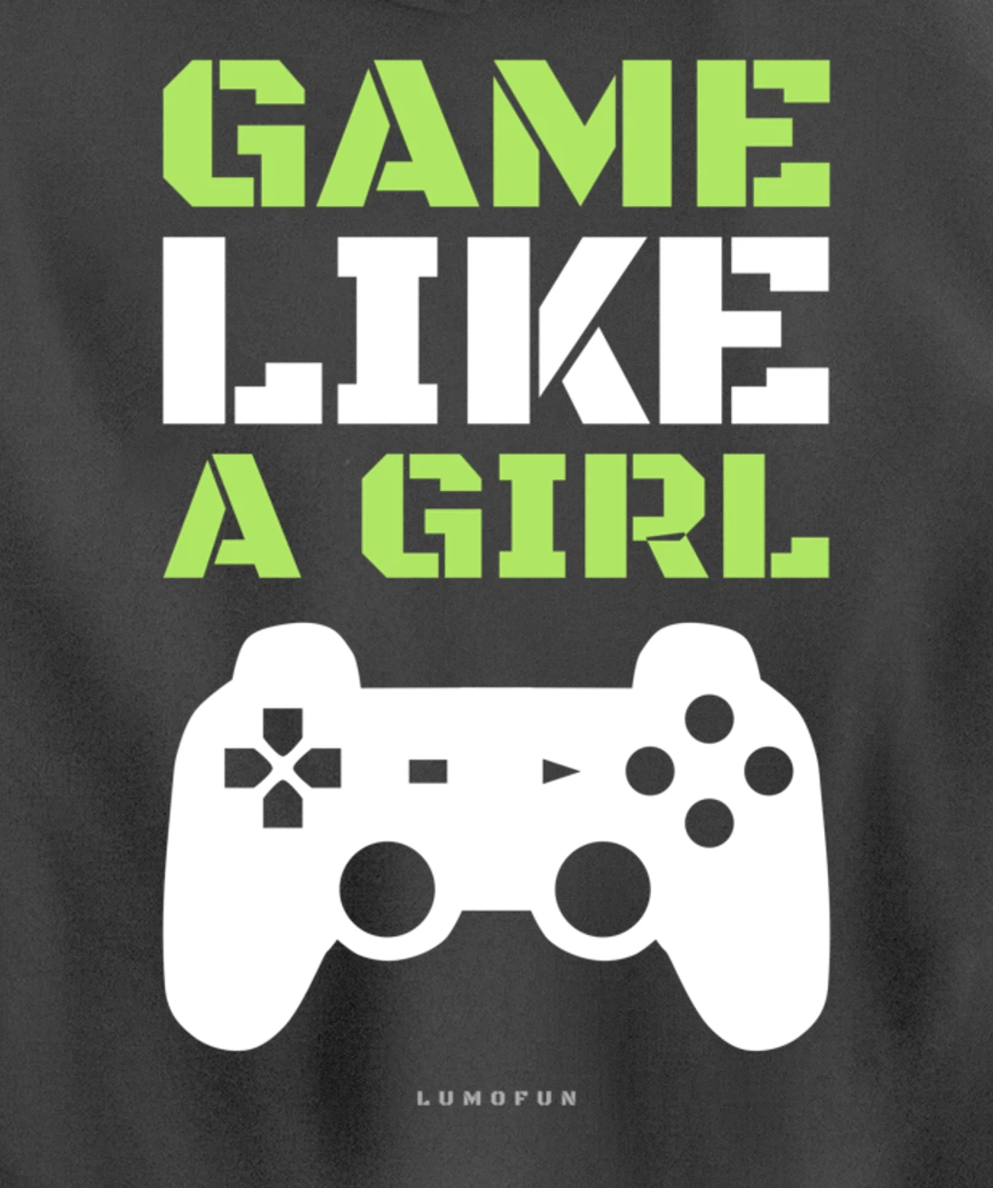 Funny Video Game Hoodie: Game Like A Girl. Pullover Hoodie