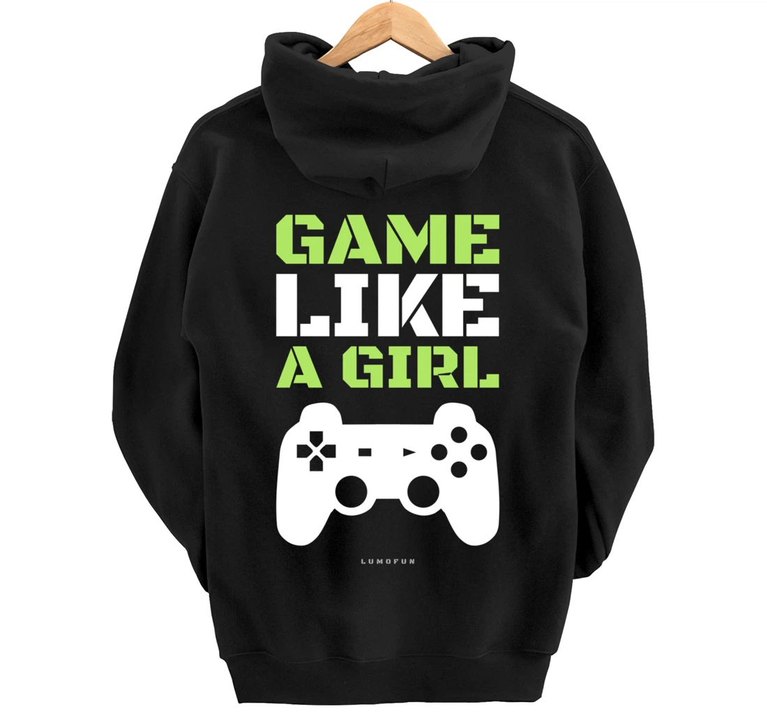 Funny Video Game Hoodie: Game Like A Girl. Pullover Hoodie