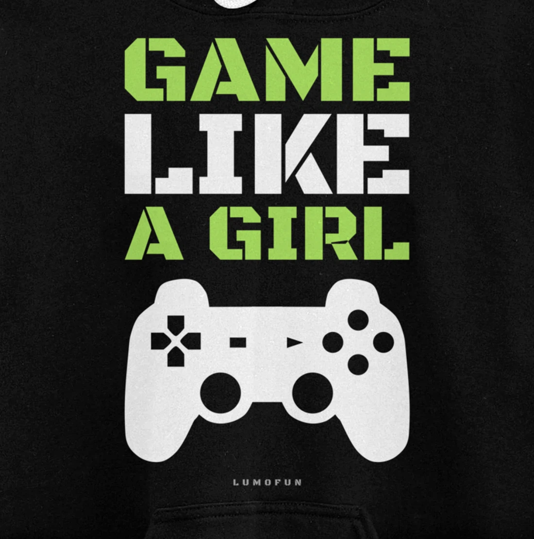 Funny Video Game Hoodie: Game Like A Girl. Pullover Hoodie