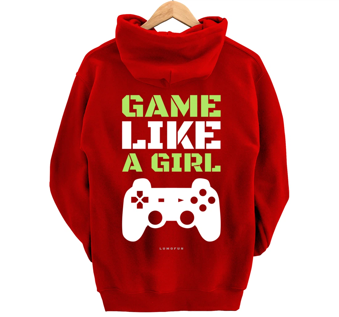 Funny Video Game Hoodie: Game Like A Girl. Pullover Hoodie