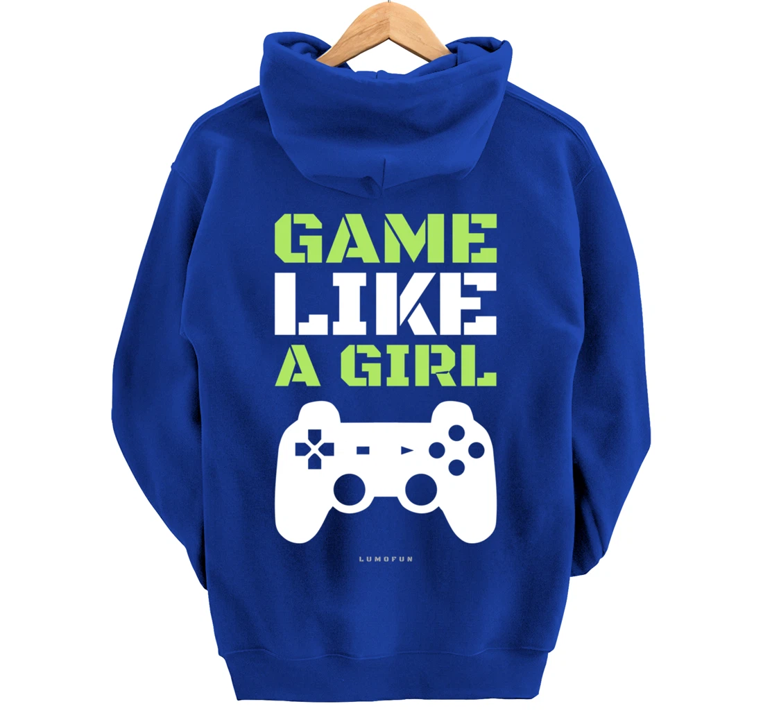 Funny Video Game Hoodie: Game Like A Girl. Pullover Hoodie