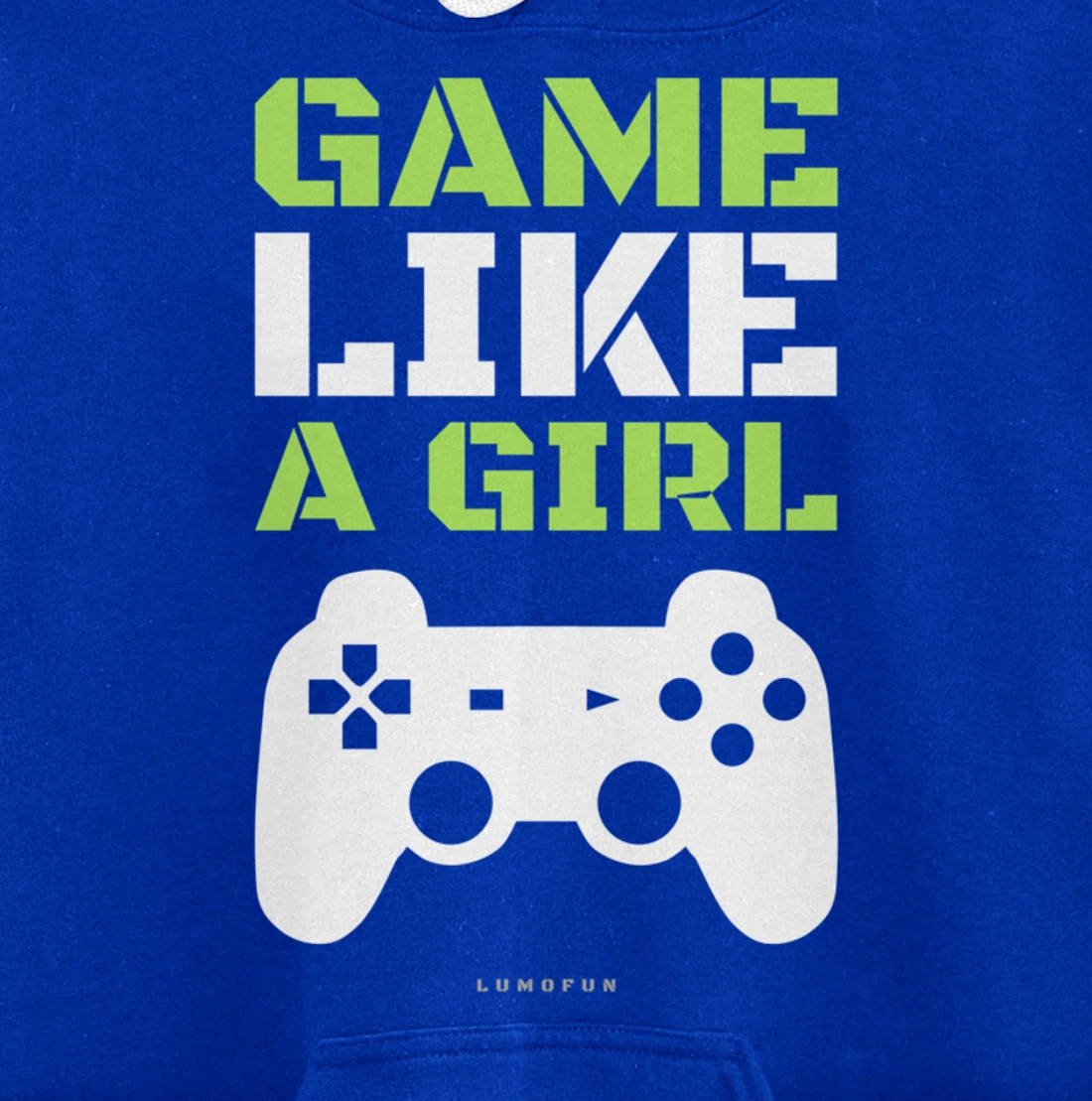 Funny Video Game Hoodie: Game Like A Girl. Pullover Hoodie