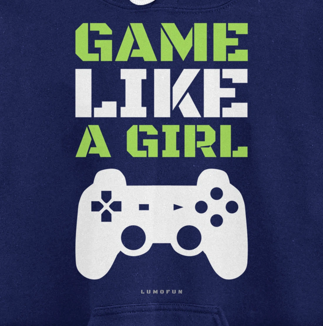 Funny Video Game Hoodie: Game Like A Girl. Pullover Hoodie