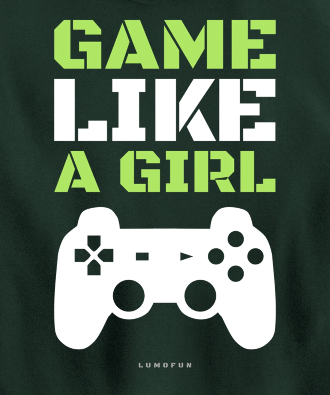 Funny Video Game Hoodie: Game Like A Girl. Pullover Hoodie