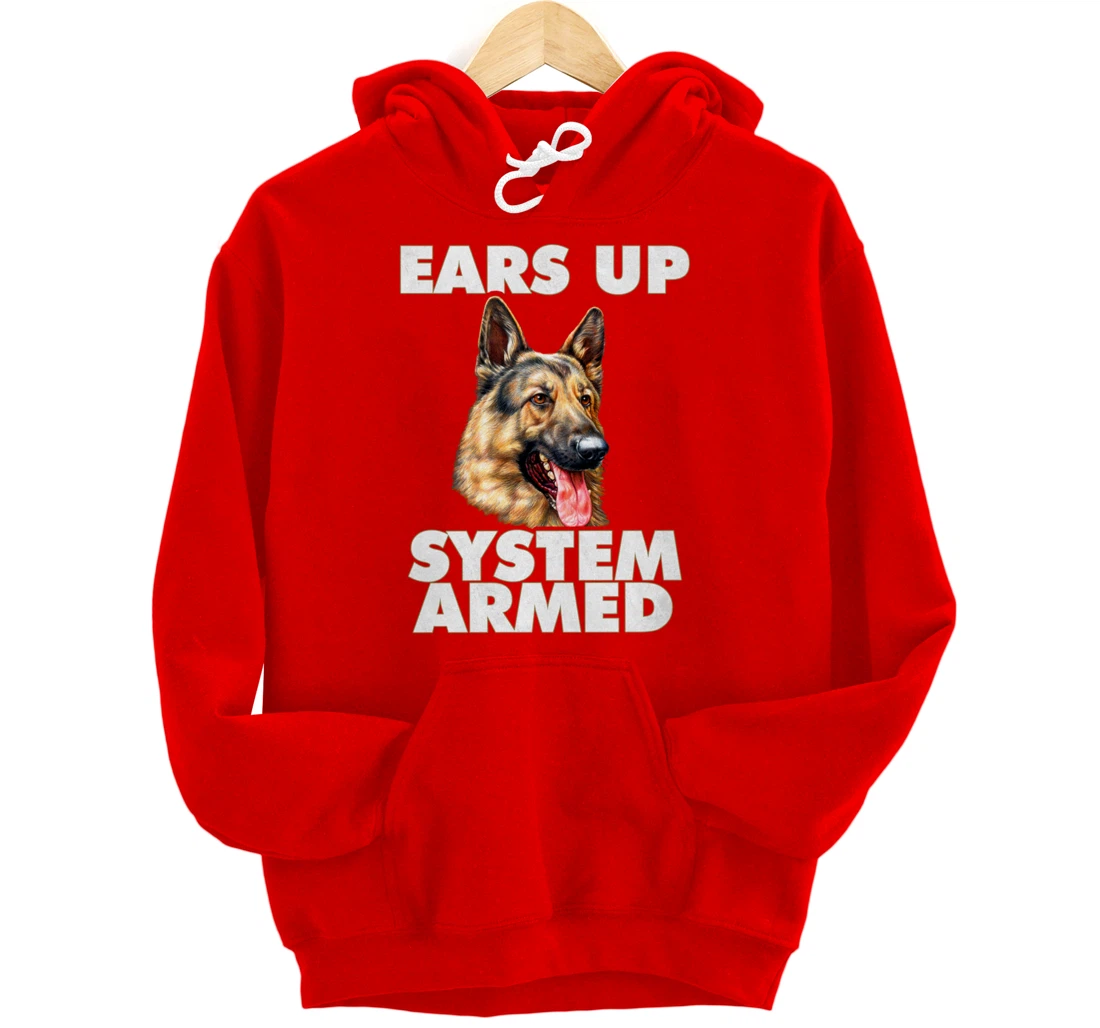 German Shepherd Ears Up System Armed German Shepherd Gifts Pullover Hoodie