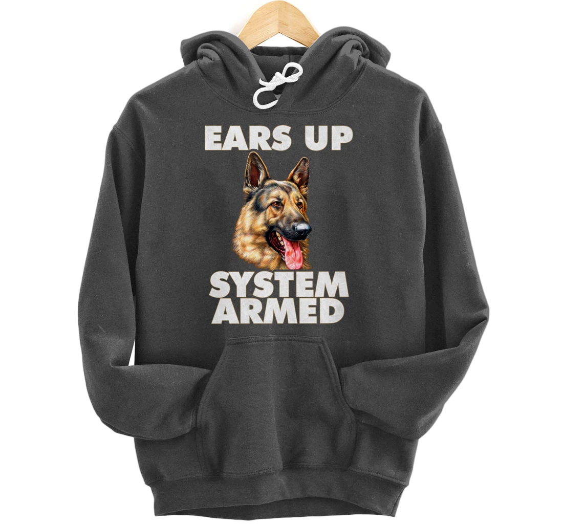 German Shepherd Ears Up System Armed German Shepherd Gifts Pullover Hoodie