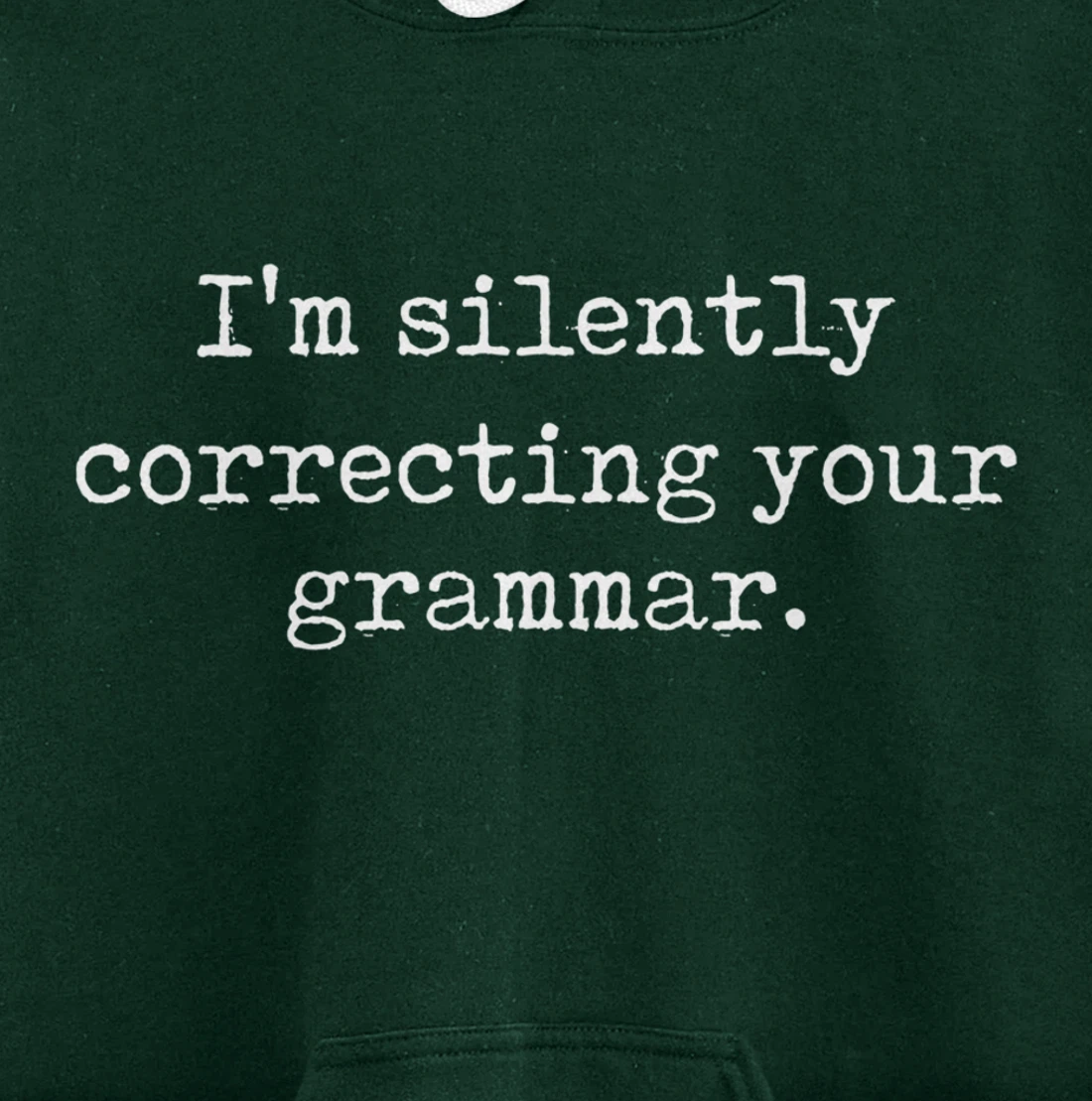 I'm Silently Correcting Your Grammar Funny Sarcastic Teacher Pullover Hoodie