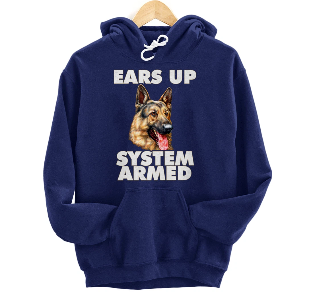 German Shepherd Ears Up System Armed German Shepherd Gifts Pullover Hoodie