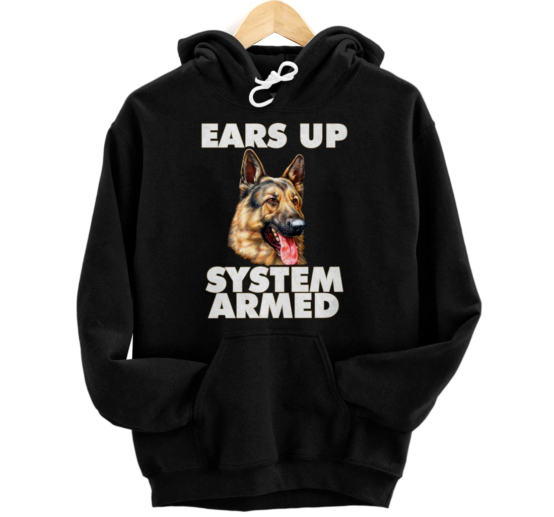 German Shepherd Ears Up System Armed German Shepherd Gifts Pullover Hoodie