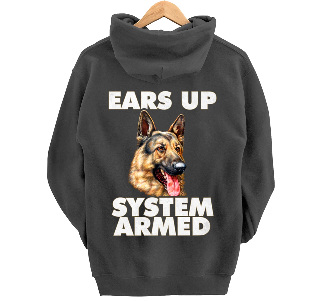 German Shepherd Ears Up System Armed German Shepherd Gifts Pullover Hoodie