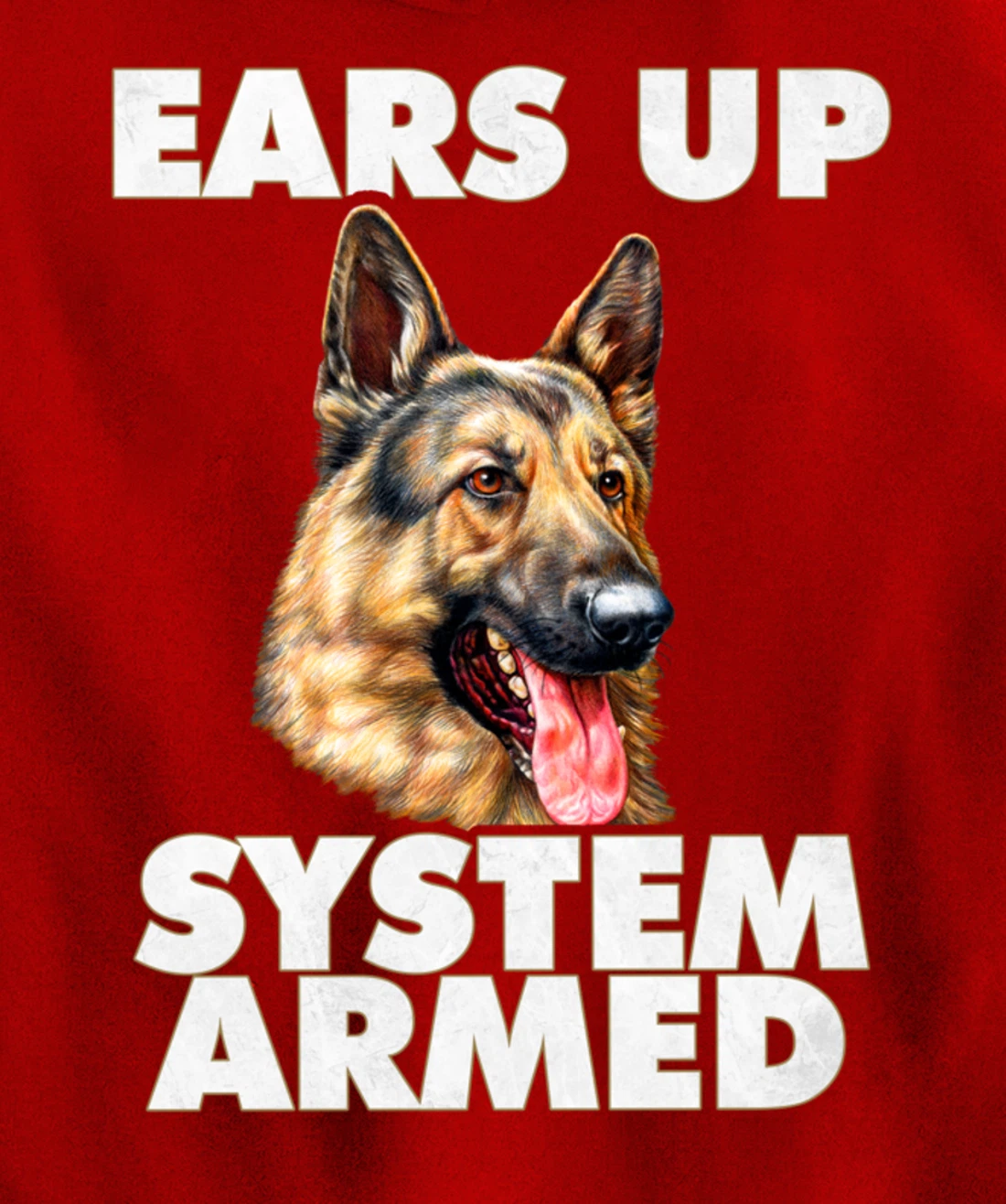 German Shepherd Ears Up System Armed German Shepherd Gifts Pullover Hoodie