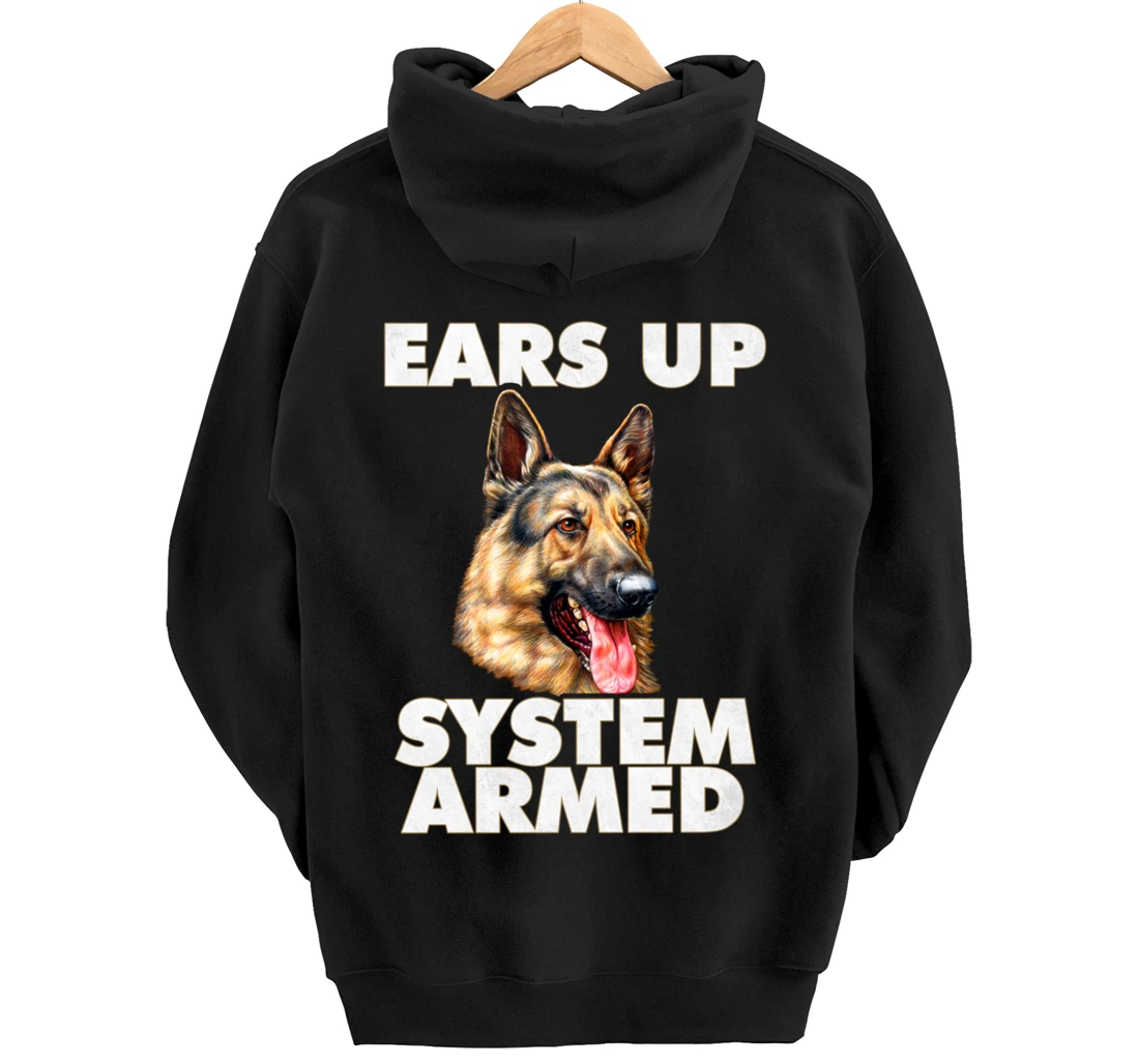 German Shepherd Ears Up System Armed German Shepherd Gifts Pullover Hoodie