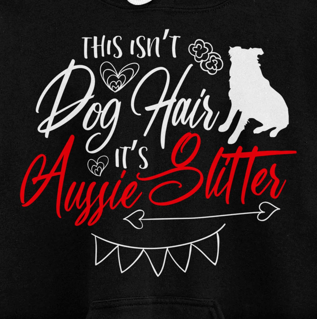 This Isn't Dog Hair Aussie Cute Australian Shepherd Gifts Pullover Hoodie