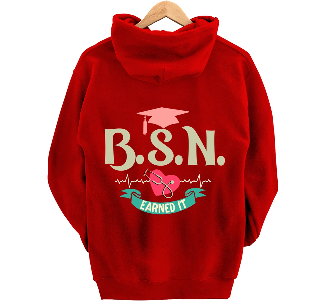 BSN Earned It Nurse Degree Senior Nursing Graduate Pullover Hoodie