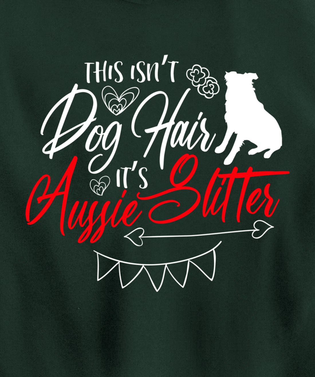 This Isn't Dog Hair Aussie Cute Australian Shepherd Gifts Pullover Hoodie