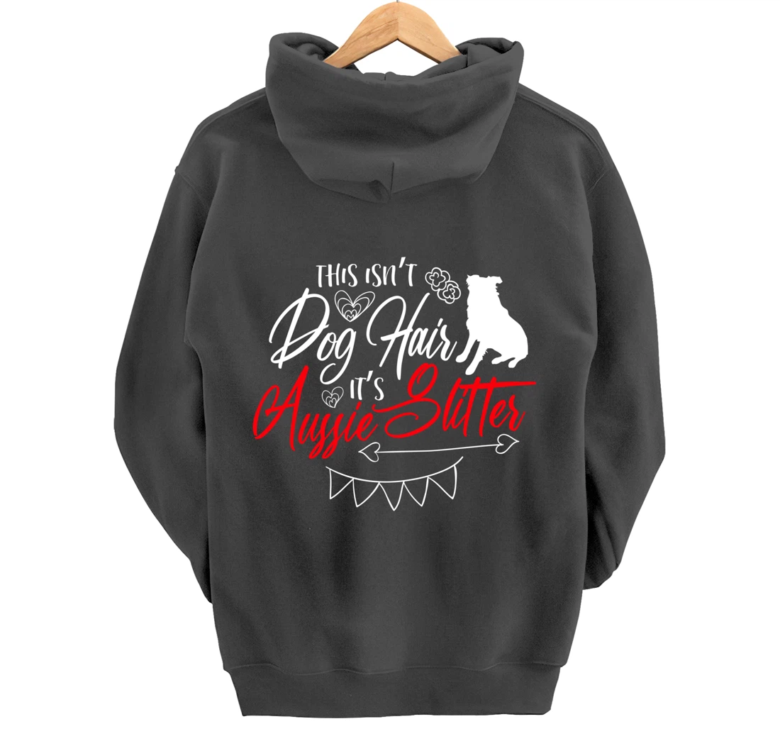 This Isn't Dog Hair Aussie Cute Australian Shepherd Gifts Pullover Hoodie