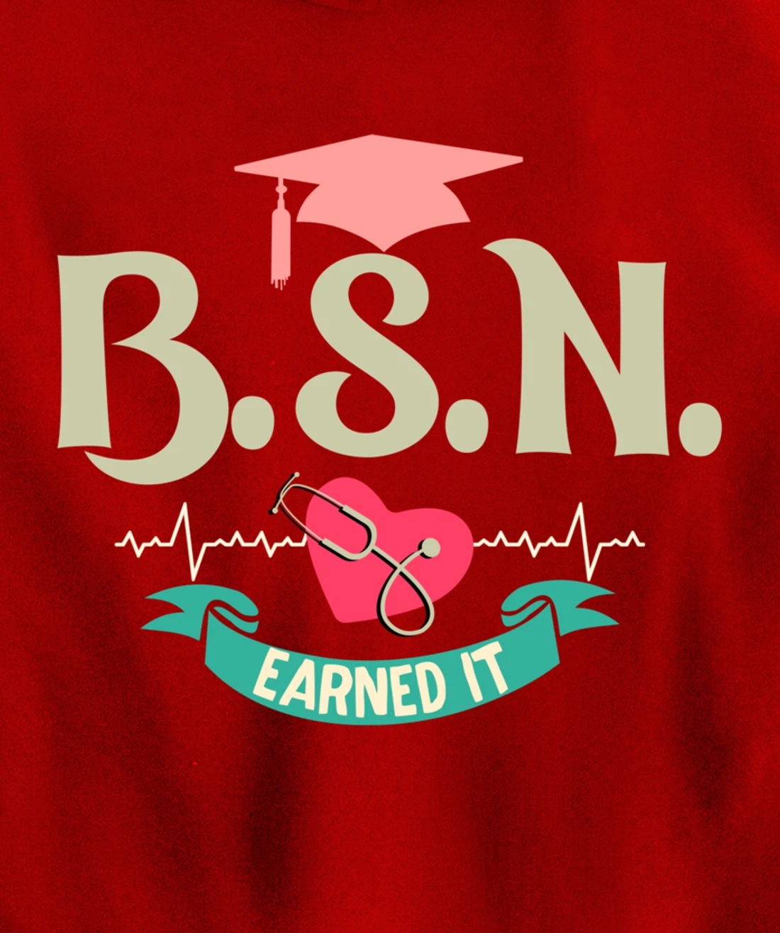 BSN Earned It Nurse Degree Senior Nursing Graduate Pullover Hoodie