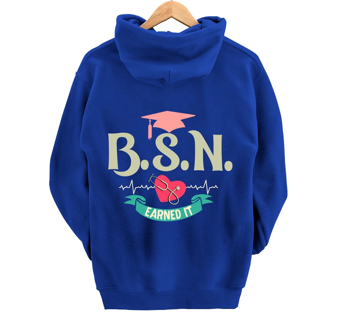 BSN Earned It Nurse Degree Senior Nursing Graduate Pullover Hoodie