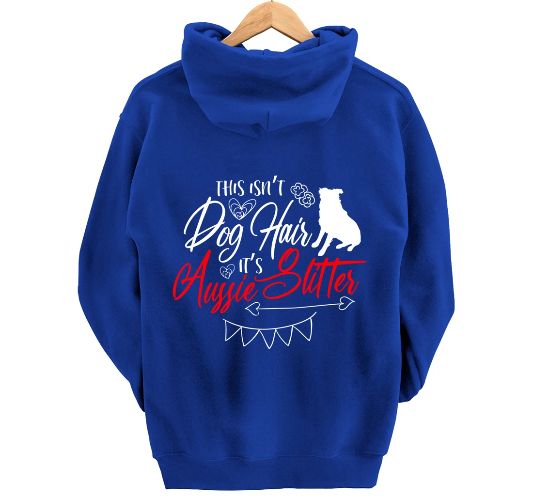 This Isn't Dog Hair Aussie Cute Australian Shepherd Gifts Pullover Hoodie