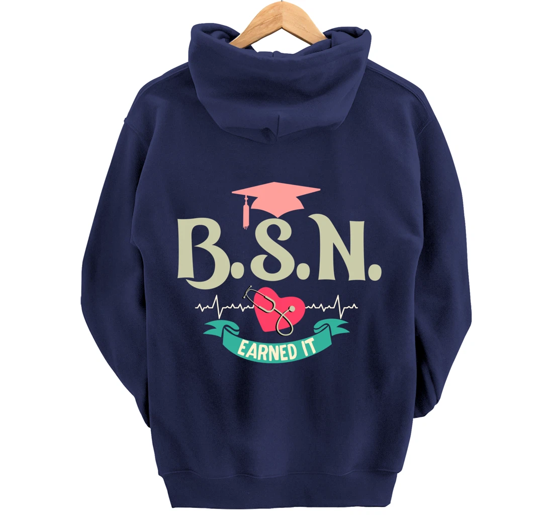 BSN Earned It Nurse Degree Senior Nursing Graduate Pullover Hoodie