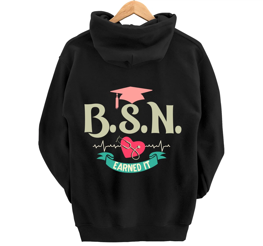 BSN Earned It Nurse Degree Senior Nursing Graduate Pullover Hoodie