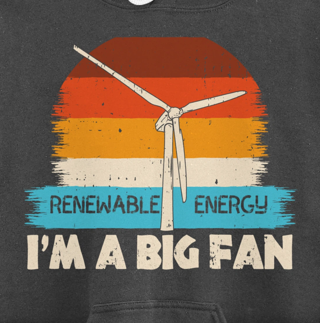 Renewable Energy I'm A Big Fan Wind Turbine Vintage Windmill Pullover Hoodie