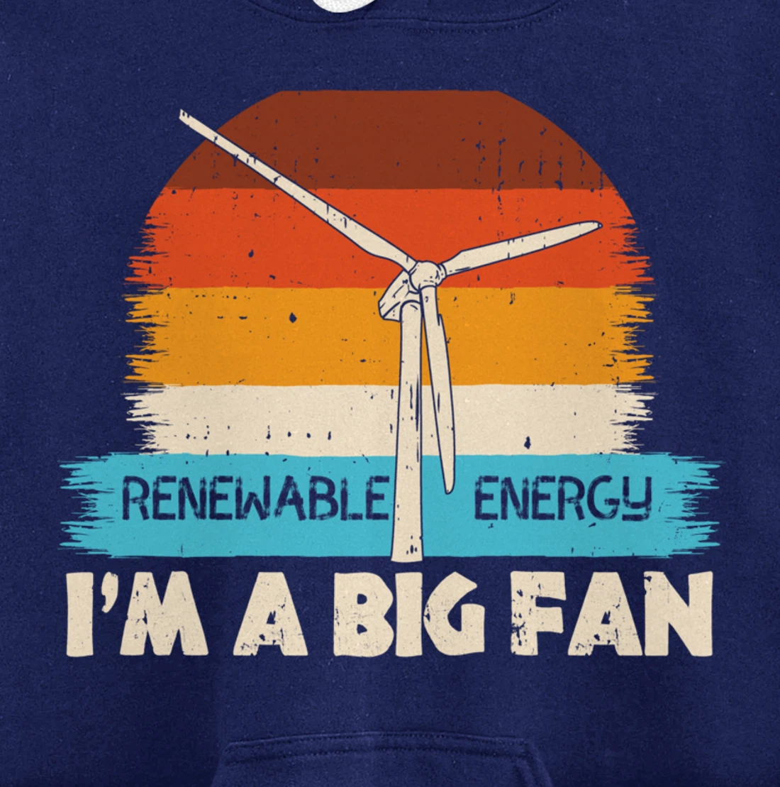 Renewable Energy I'm A Big Fan Wind Turbine Vintage Windmill Pullover Hoodie