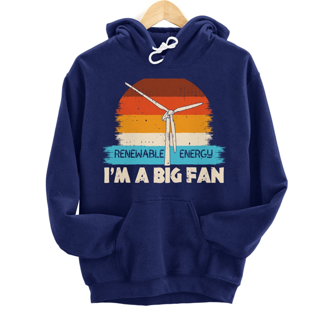 Renewable Energy I'm A Big Fan Wind Turbine Vintage Windmill Pullover Hoodie