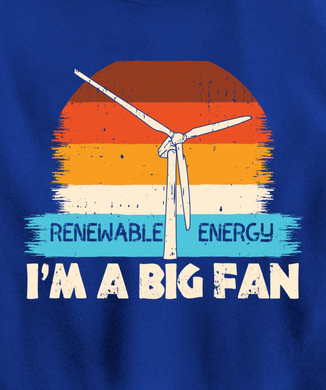 Renewable Energy I'm A Big Fan Wind Turbine Vintage Windmill Pullover Hoodie