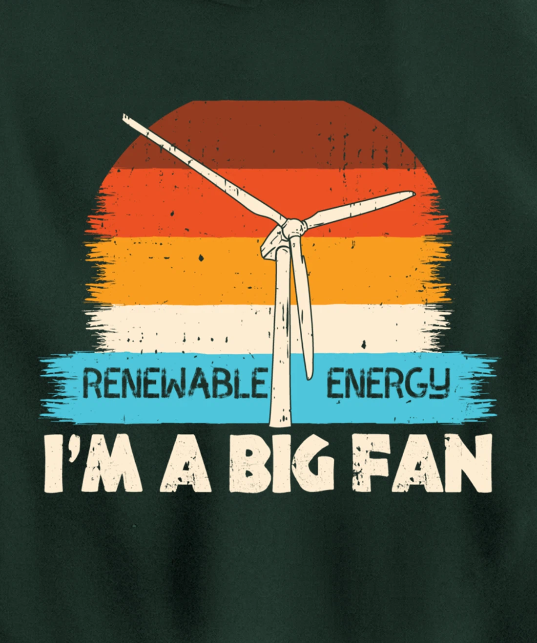 Renewable Energy I'm A Big Fan Wind Turbine Vintage Windmill Pullover Hoodie
