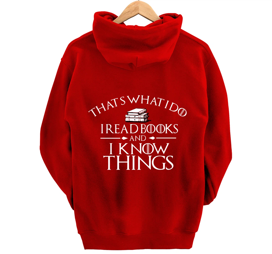 That's What I Do I Read And I Know Things Books Pullover Hoodie