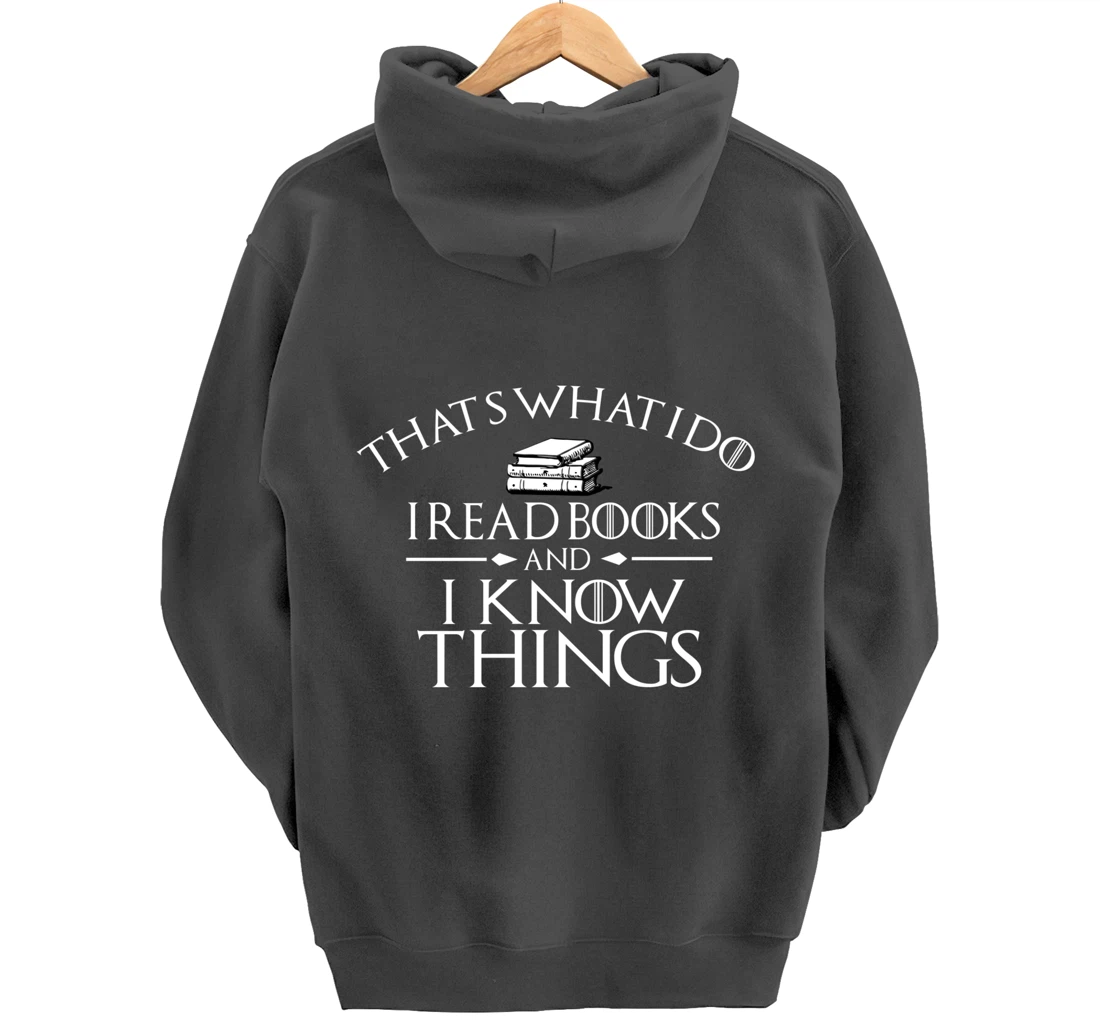That's What I Do I Read And I Know Things Books Pullover Hoodie