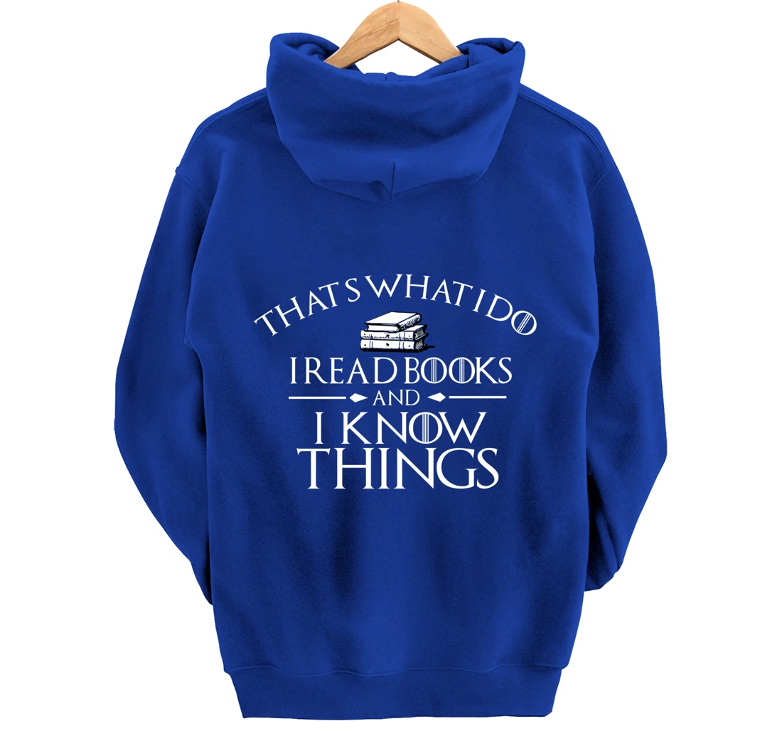 That's What I Do I Read And I Know Things Books Pullover Hoodie